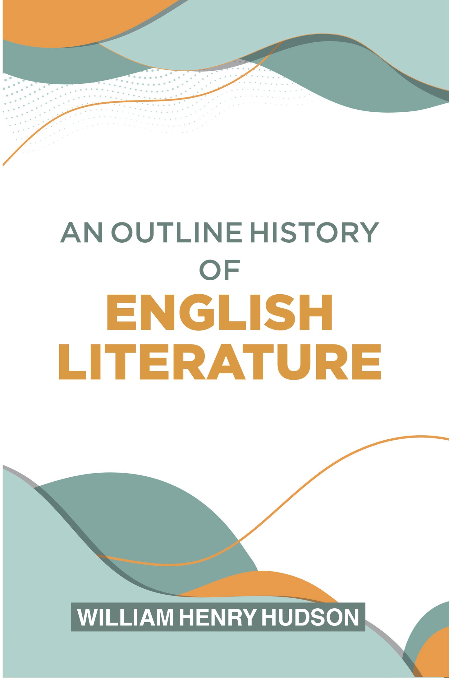 AN OUTLINE HISTORY OF ENGLISH LITERATURE