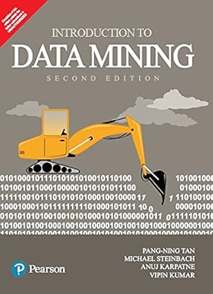 INTRODUCTION TO DATA MINING by Pang-Ning Tan, Michael Steinbach, Anuj Karpalne, and Vipin Kumar from Chennai book publisher