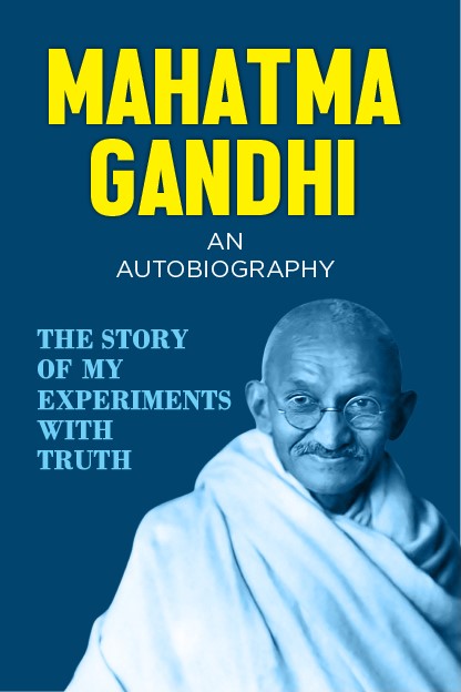MAHATMA GANDHI: AN AUTOBIOGRAPHY