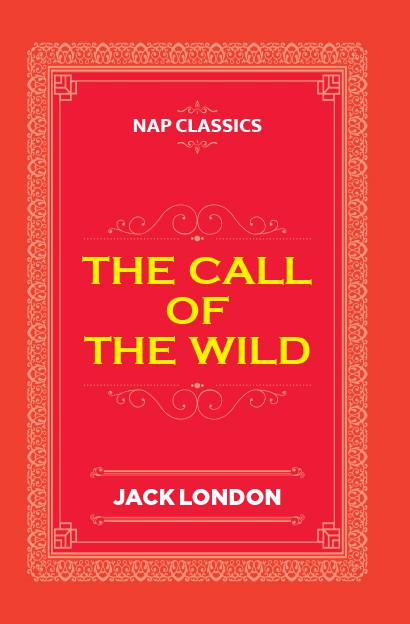 The cover of the book 'The Call of the Wild' by Jack London, published by NAP Classics from Publication in Chennai - Shanti Publication.