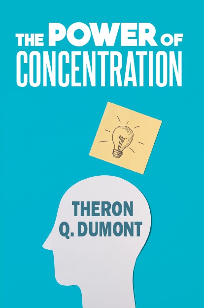 THE POWER OF CONCENTRATION
