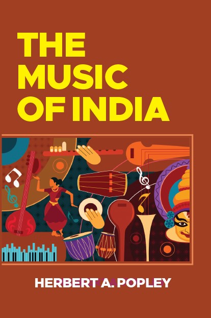Cover of the book 'The Music of India' by Herbert A. Popley from Shanti Books Publication in Chennai.