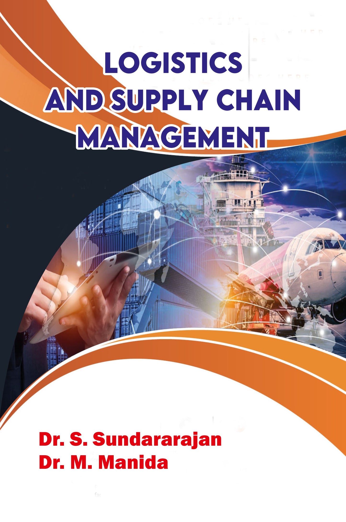 Cover of the book titled 'Logistics and Supply Chain Management' showing the title and authors' names, Dr. S.Sundararajan and Dr.M.Manida from Shanti Books publisher in Chennai.