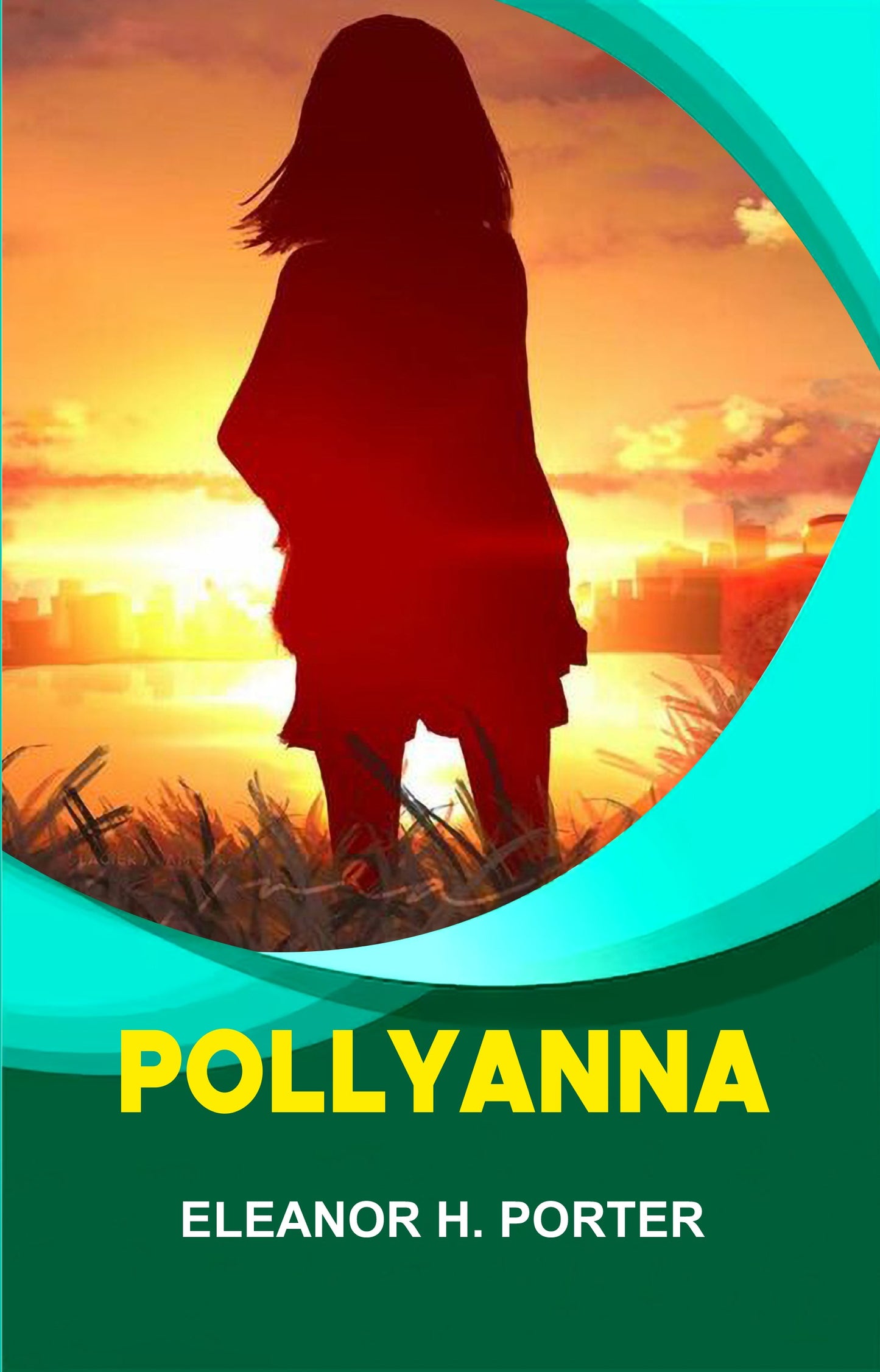 Book cover of 'Pollyanna' by Eleanor H. Porter, featuring a silhouette of a girl against a sunset background from Shanti Books Publication in Chennai.