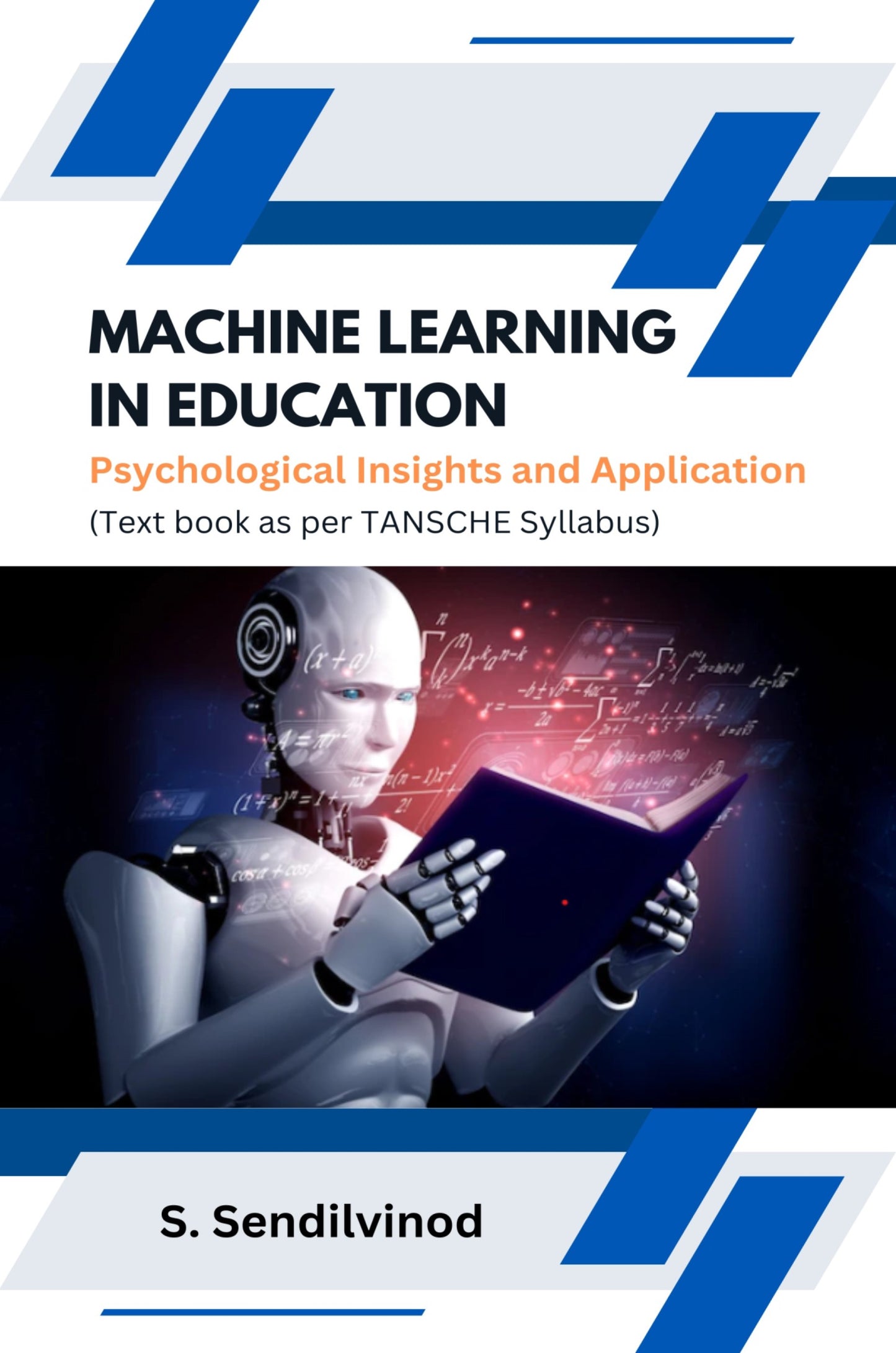 MACHINE LEARNING IN EDUCATION: PSYCHOLOGICAL INSIGHTS AND APPLICATION (TEXTBOOK AS PER TANSCHE SYLLABUS)