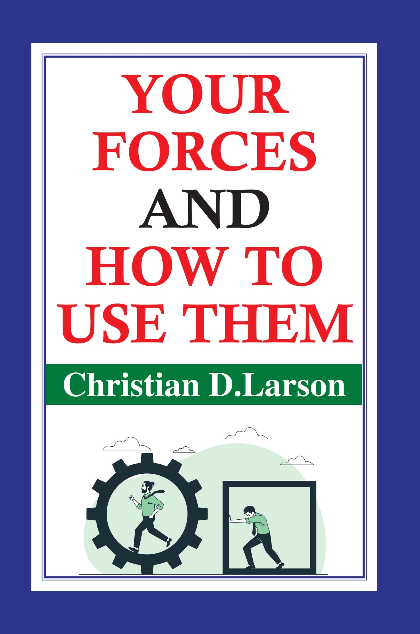 YOUR FORCES AND HOW TO USE THEM