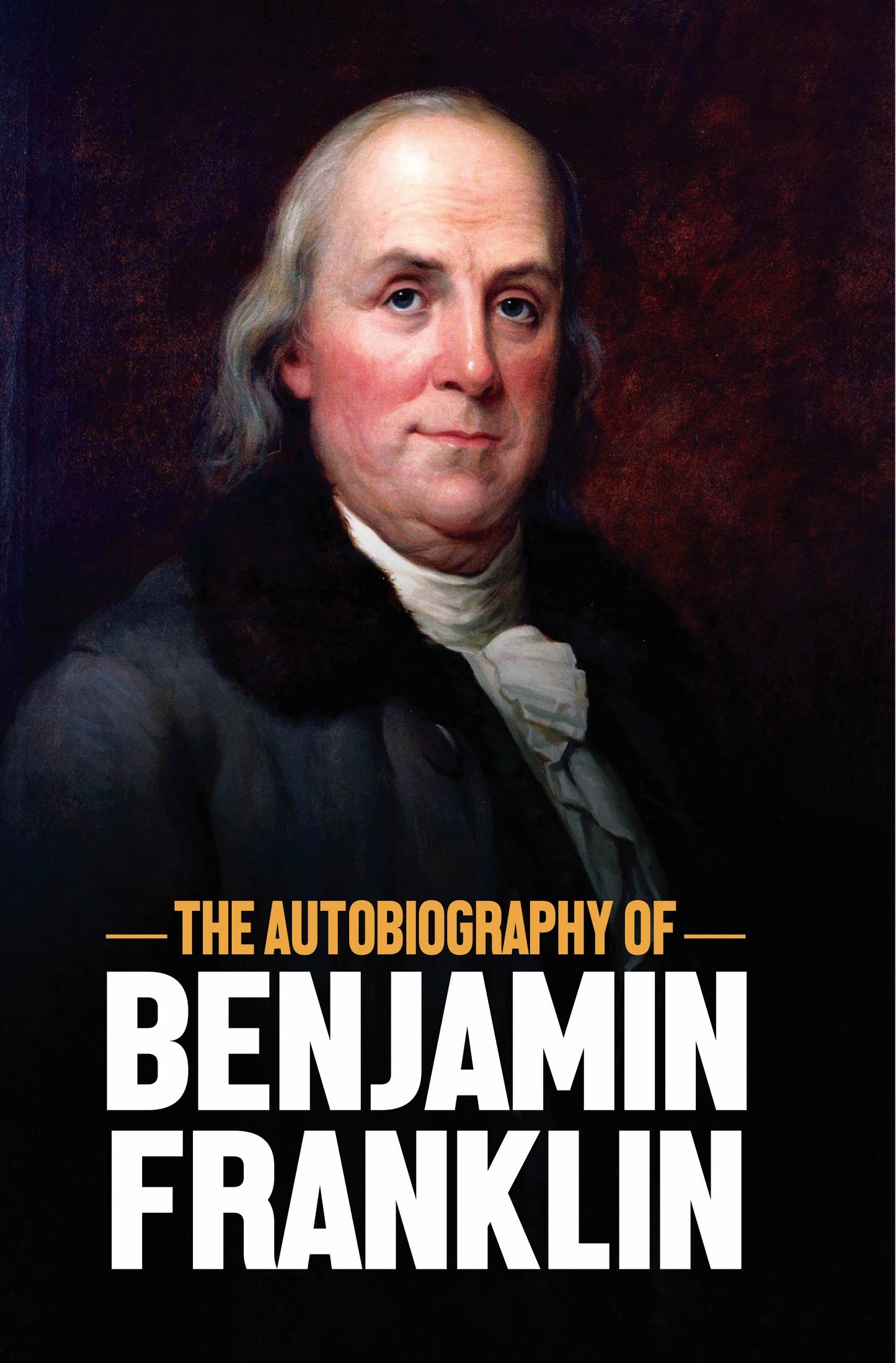 THE AUTOBIOGRAPHY OF BENJAMIN FRANKLIN
