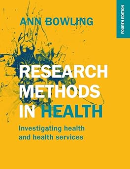 RESEARCH METHODS IN HEALTH: INVESTIGATING HEALTH AND HEALTH SERVICES