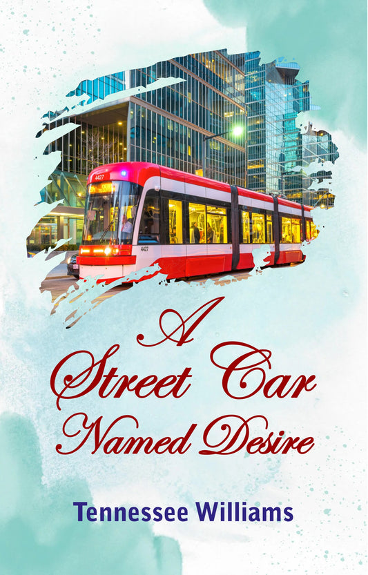 A STREETCAR NAMED DESIRE