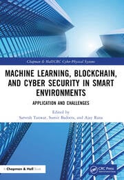 MACHINE LEARNING, BLOCKCHAIN, AND CYBER SECURITY IN  SMART ENVIRONMENTS