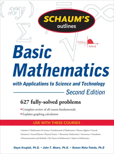 SCHAUM'S OUTLINE OF BASIC MATHEMATICS WITH APPLICATIONS TO SCIENCE AND TECHNOLOGY