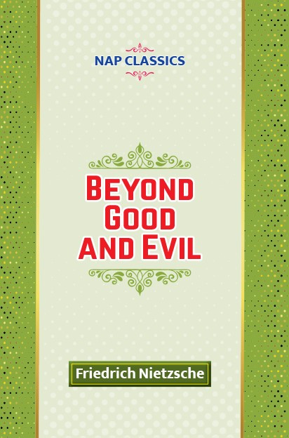 The cover of the book 'Beyond Good and Evil' by Friedrich Nietzsche, published by NAP Classics from Publication in Chennai - Shanti Publication.