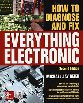 HOW TO DIAGNOSE AND FIX EVERYTHING ELECTRONIC
