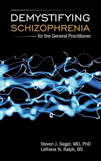 DEMYTIFYING SCHIZOPHRENIA FOR THE GENERAL PRACTITIONER