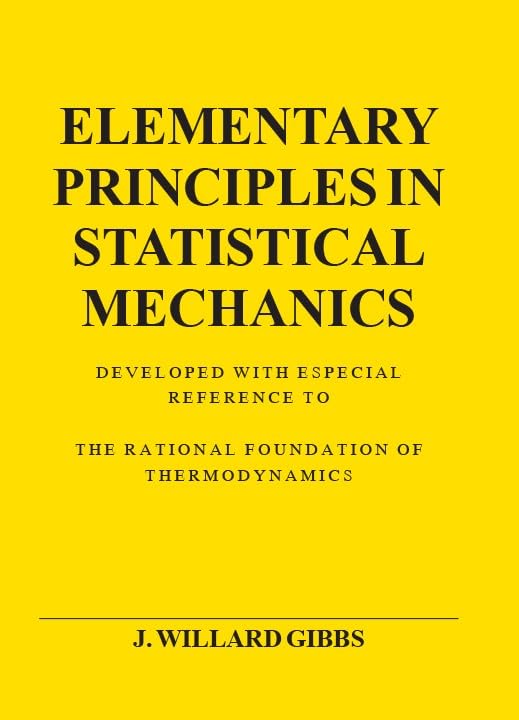 Book Cover of Elementary Principles in Statistical Mechanics by J.Willard Gibbs from shanti books distributor in Chennai.