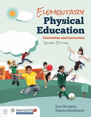 ELEMENTARY PHYSICAL EDUCATON CURRICULUM AND INSTRUCTION 2 EDITION