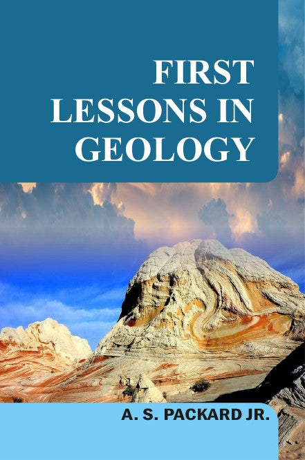 Cover of book 'First Lessons in Geology' by A.S.Packard Jr  from Shanti Books Publication in Chennai.