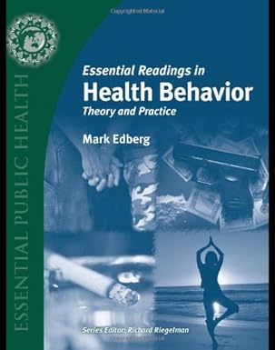 ESSENTIAL READINGS IN HEALTH BEHAVIOR: THEORY AND PRACTICE