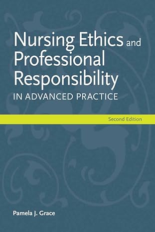 NURSING ETHICS AND PROFESSIONAL RESPONSIBILITY 2 EDITION