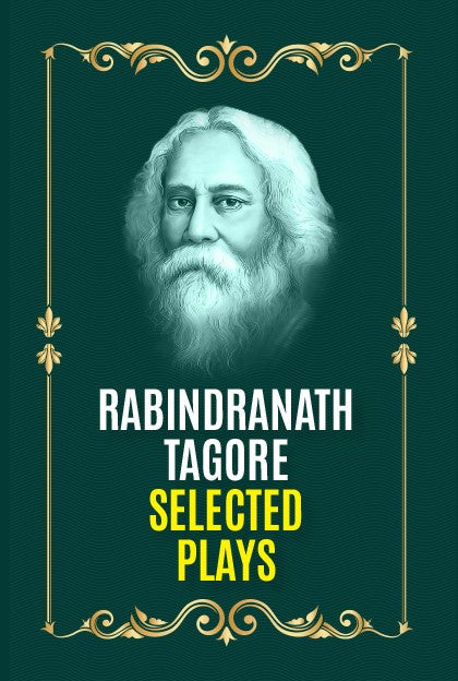 RABINDRANATH TAGORE: SELECTED PLAYS