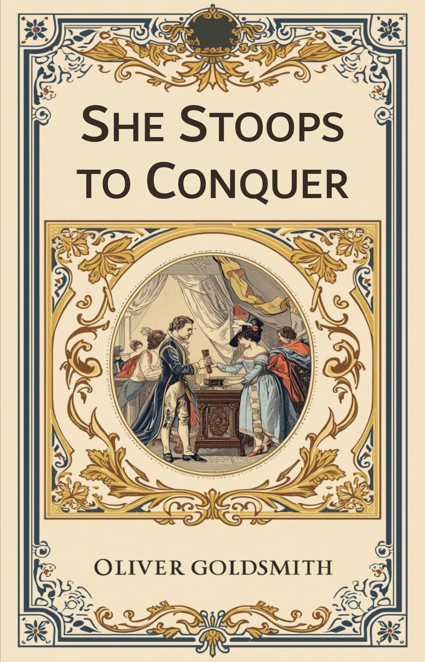 Book cover of 'She Stoops to Conquer' by Oliver Goldsmith with decorative elements and illustration of characters.