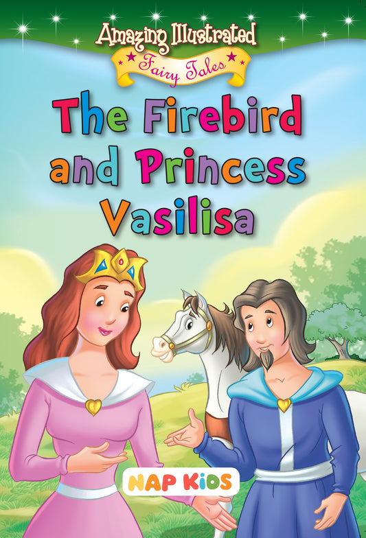 AMAZING ILLUSTRATED FAIRY TALES - THE FIREBIRD AND PRINCESS VASILISA