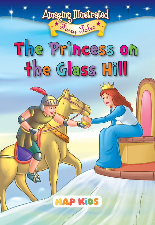 AMAZING ILLUSTRATED FAIRY TALES - THE PRINCESS ON THE GLASS HILL