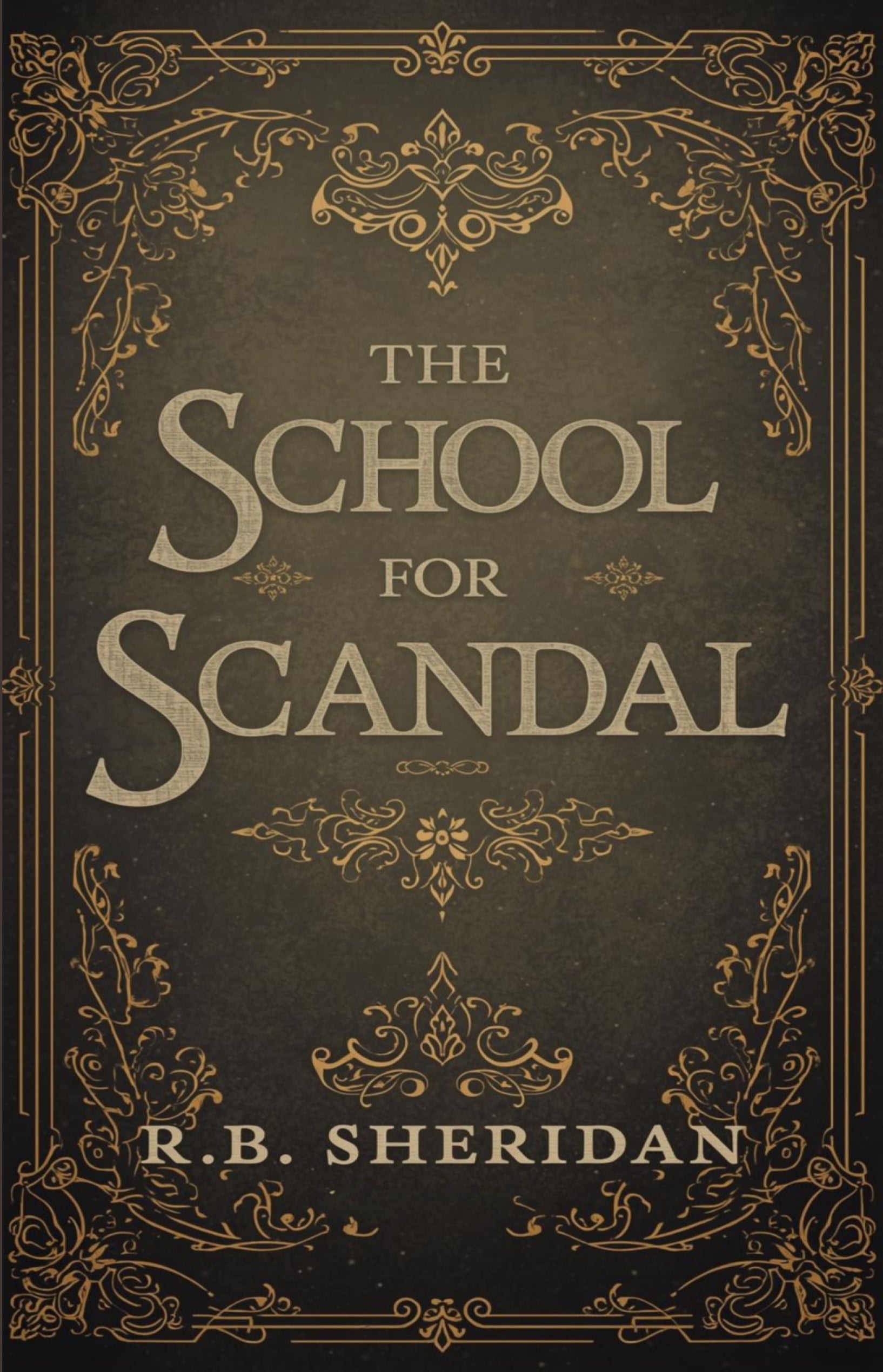 Book cover of 'The School for Scandal' by R.B. Sheridan with decorative gold text on a dark background