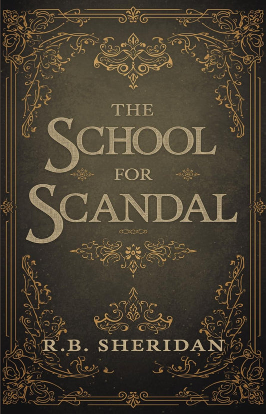 Book cover of 'The School for Scandal' by R.B. Sheridan with decorative gold text on a dark background