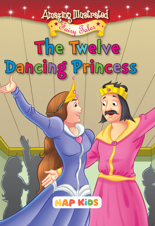 AMAZING ILLUSTRATED FAIRY TALES - THE TWELVE DANCING PRINCESS
