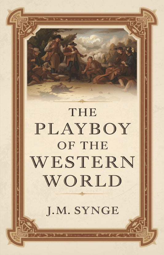 Book cover of 'The Playboy of the Western World' by J.M. Synge with a decorative border and illustration.