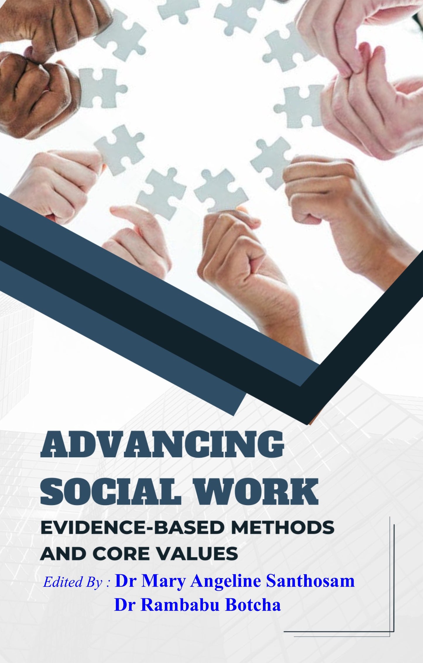 ADVANCING SOCIAL WORK: EVIDENCE BASED METHODS AND CORE VALUES