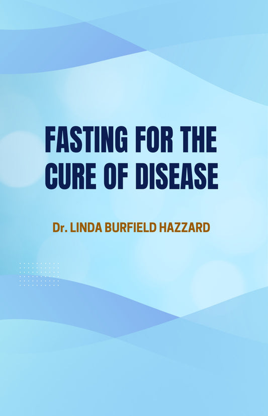 FASTING FOR THE CURE OF DISEASE