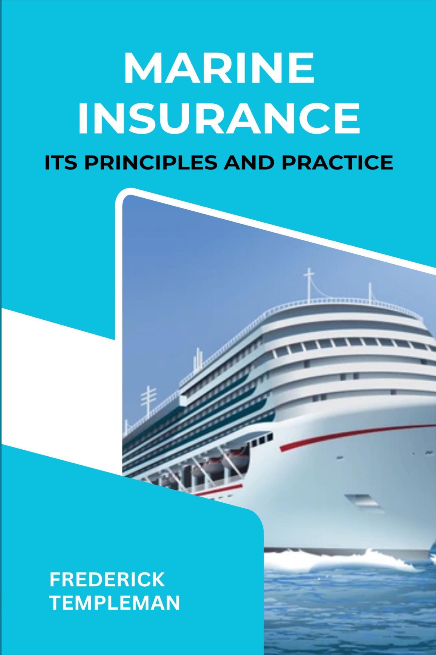 Book cover of 'Marine Insurance: Its Principles and Practice' by Fredrick Templeman from Shanti Book Publication in Chennai.