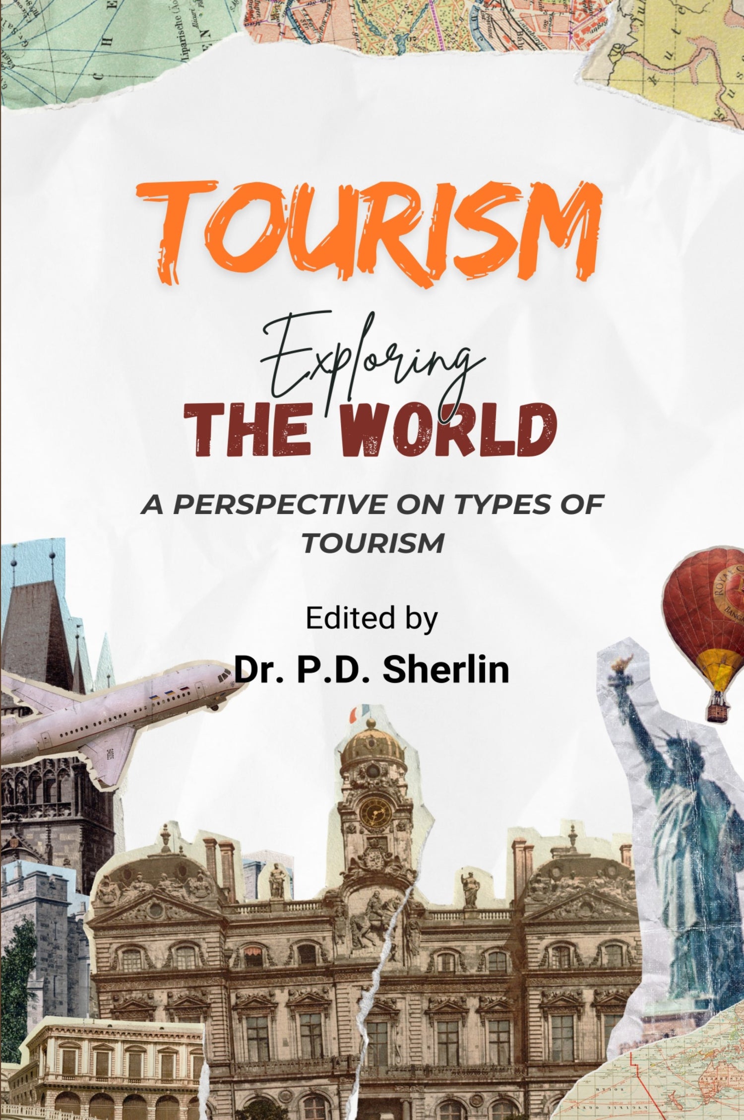 Book cover of 'Tourism - Exploring The World: A Perspective on Types of Tourism' from Shanti Books Publication in Chennai.
