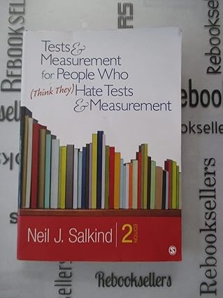 TESTS & MEASUREMENT FOR PEOPLE WHO (THINK THEY) HATE TESTS & MEASUREMENT 2ND EDITION