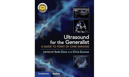 ULTRASOUND FOR THE GENERALIST WITH ONLINE RESOURCE: A GUIDE TO POINT OF CARE IMAGING